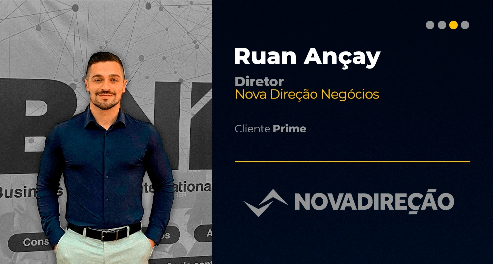 Depoimento de Ruan Ançay, Diretor da Nova Direção Negócios
